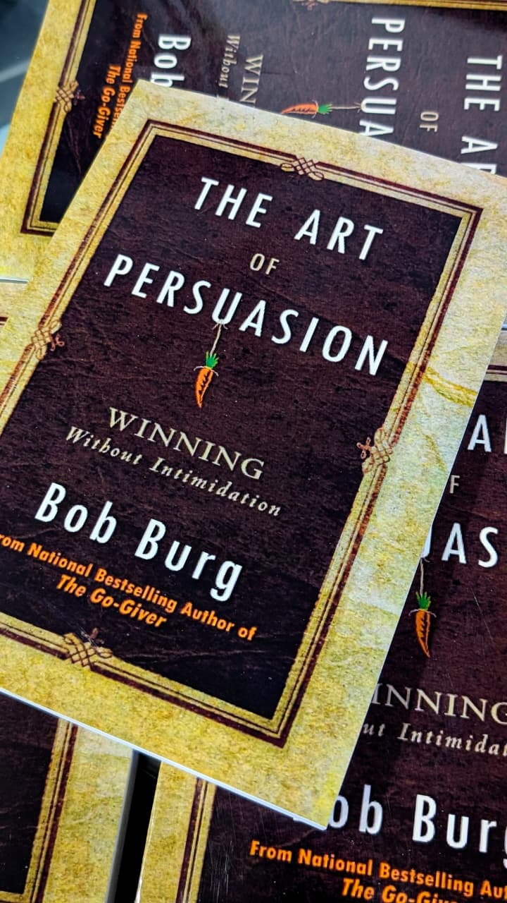 The Art of Persuasion by Bob Burg