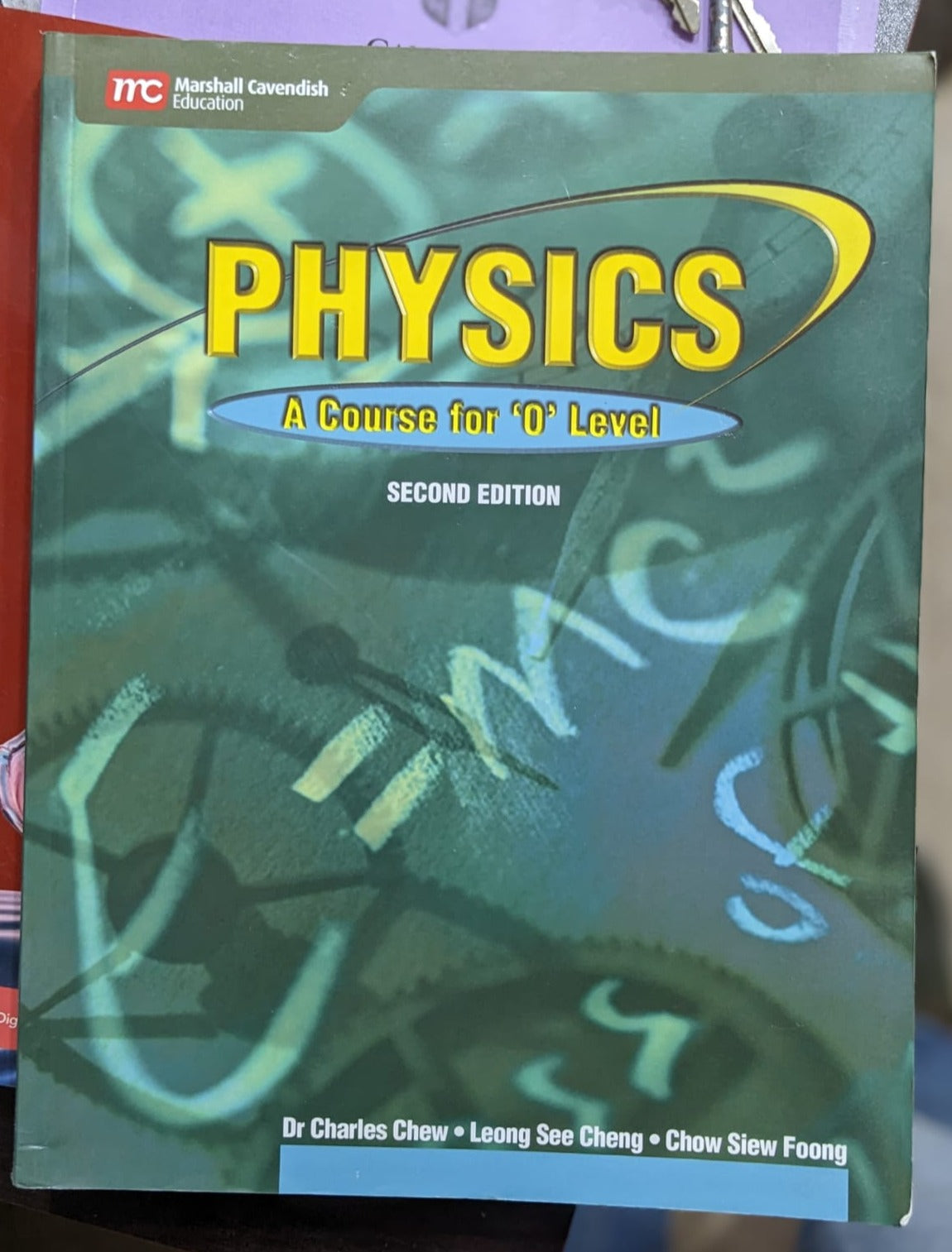 Physics A Course for O Level by Dr Charles Chew, Leong See Cheng, Chow Siew Foong