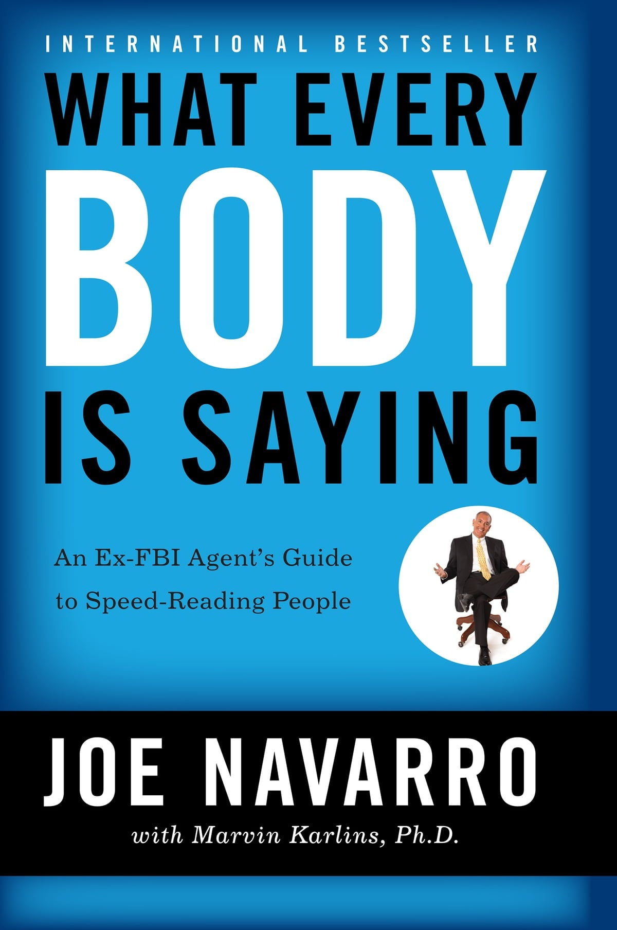 What Every BODY is Saying by Joe Navarro and Marvin Karlins